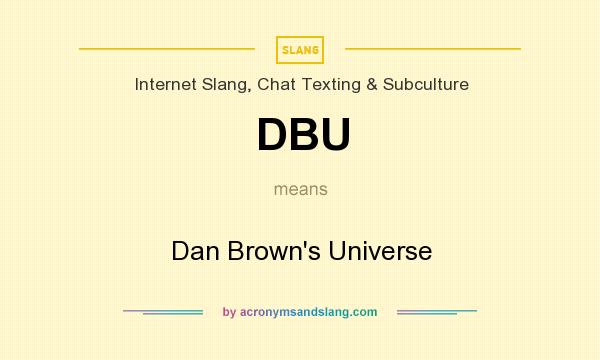 What does DBU mean? It stands for Dan Brown`s Universe