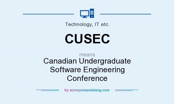 What does CUSEC mean? It stands for Canadian Undergraduate Software Engineering Conference