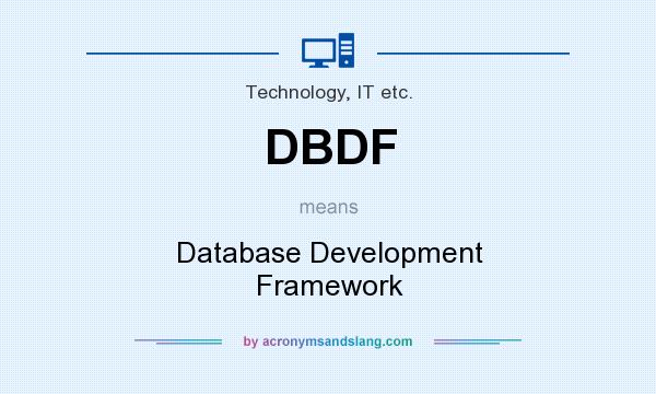 What does DBDF mean? It stands for Database Development Framework