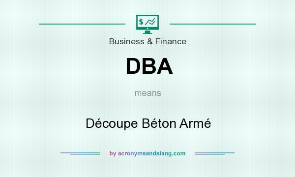 What does DBA mean? It stands for Découpe Béton Armé
