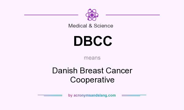 What does DBCC mean? It stands for Danish Breast Cancer Cooperative