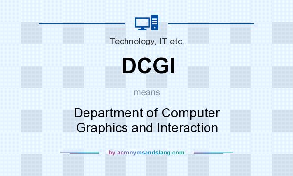 What does DCGI mean? It stands for Department of Computer Graphics and Interaction