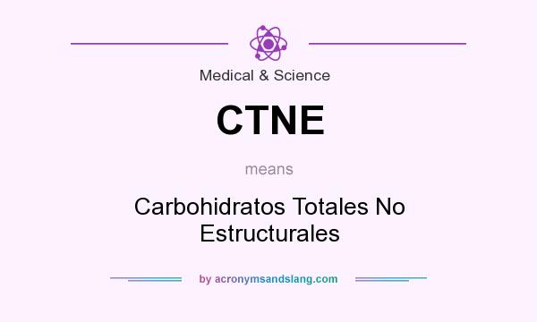 What does CTNE mean? It stands for Carbohidratos Totales No Estructurales