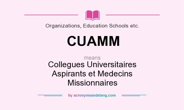 What does CUAMM mean? It stands for Collegues Universitaires Aspirants et Medecins Missionnaires