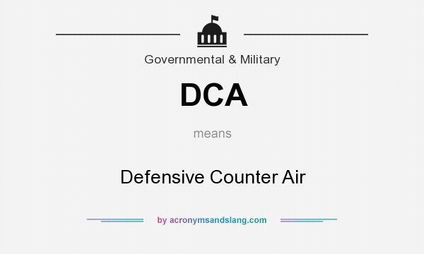 What does DCA mean? It stands for Defensive Counter Air