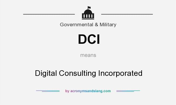 What does DCI mean? It stands for Digital Consulting Incorporated