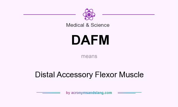 What does DAFM mean? It stands for Distal Accessory Flexor Muscle