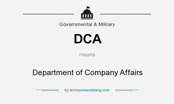 What does DCA mean? It stands for Department of Company Affairs
