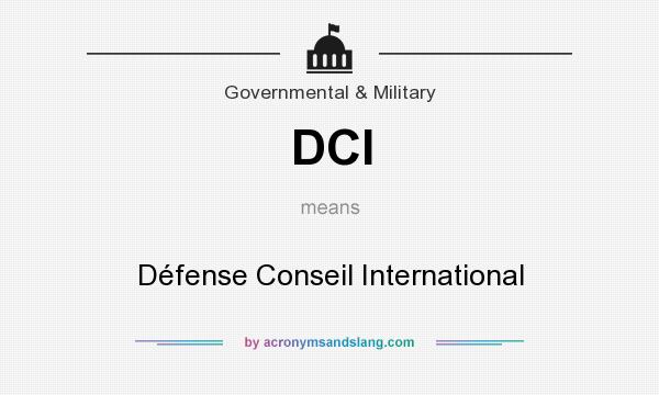 What does DCI mean? It stands for Défense Conseil International