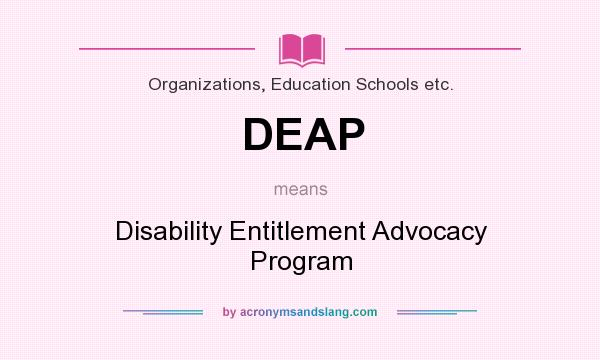 What does DEAP mean? It stands for Disability Entitlement Advocacy Program