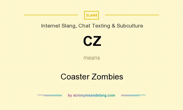 What does CZ mean? It stands for Coaster Zombies
