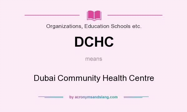 What does DCHC mean? It stands for Dubai Community Health Centre