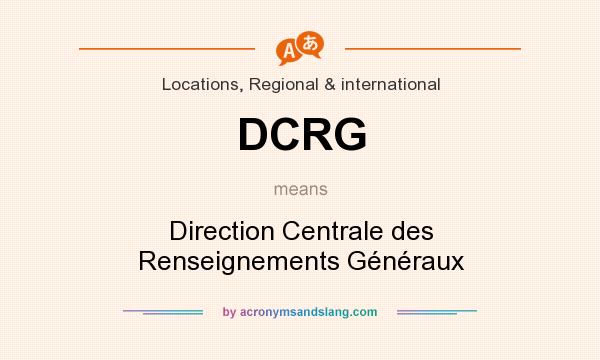 What does DCRG mean? It stands for Direction Centrale des Renseignements Généraux