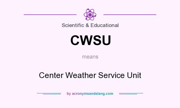What does CWSU mean? It stands for Center Weather Service Unit