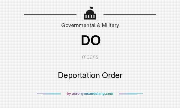 What does DO mean? It stands for Deportation Order