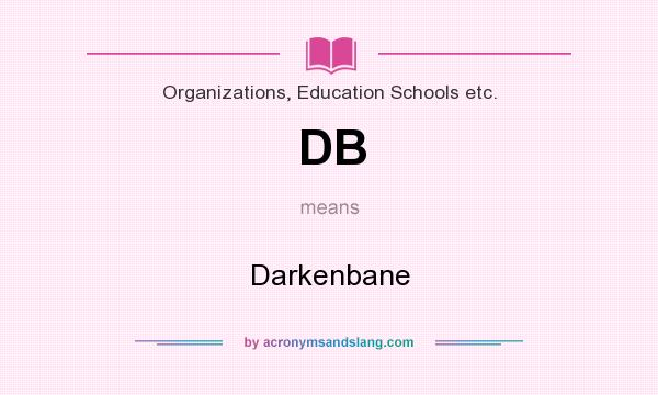 What does DB mean? It stands for Darkenbane