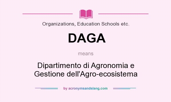 What does DAGA mean? It stands for Dipartimento di Agronomia e Gestione dell`Agro-ecosistema