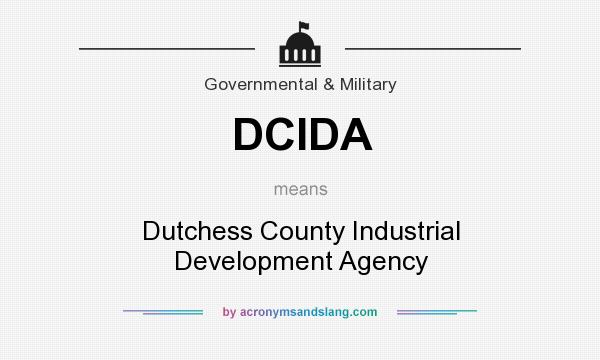 What does DCIDA mean? It stands for Dutchess County Industrial Development Agency