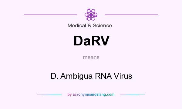 What does DaRV mean? It stands for D. Ambigua RNA Virus