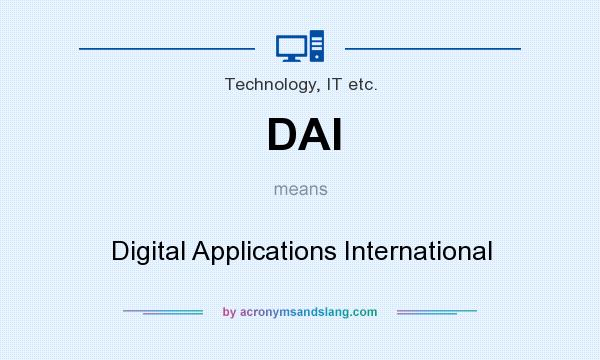 What does DAI mean? It stands for Digital Applications International