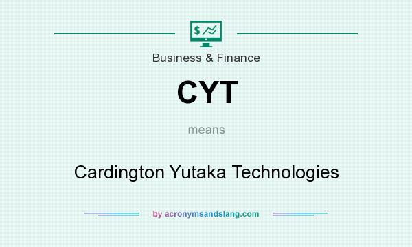 What does CYT mean? It stands for Cardington Yutaka Technologies