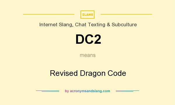 What does DC2 mean? It stands for Revised Dragon Code
