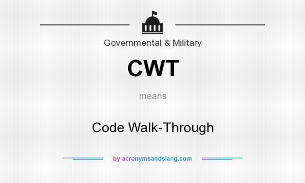 What does CWT mean? It stands for Code Walk-Through