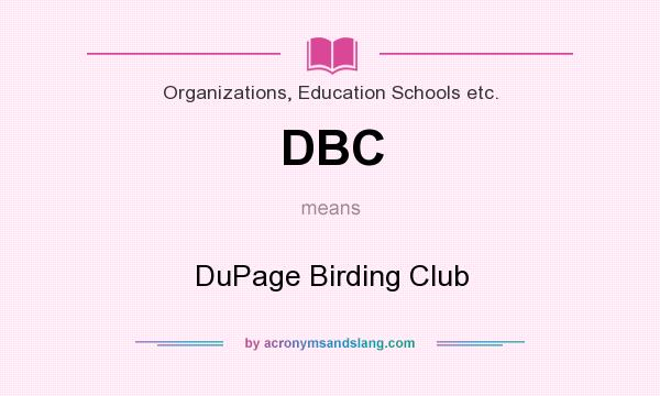 What does DBC mean? It stands for DuPage Birding Club