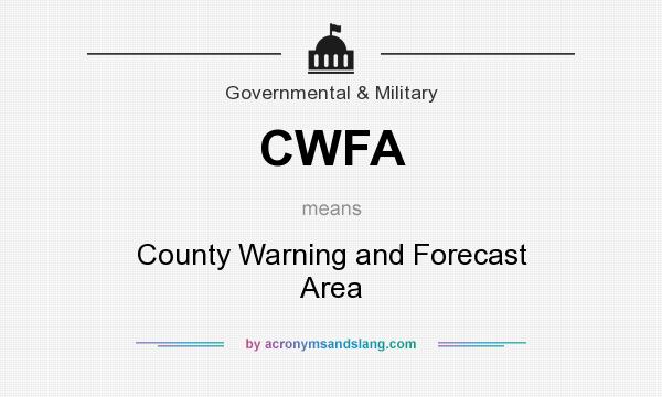 What does CWFA mean? It stands for County Warning and Forecast Area