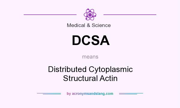 What does DCSA mean? It stands for Distributed Cytoplasmic Structural Actin