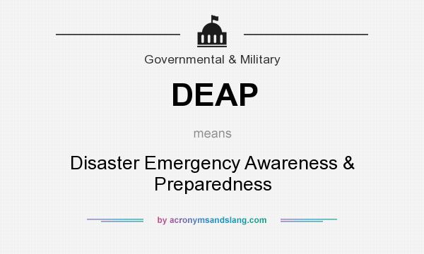 What does DEAP mean? It stands for Disaster Emergency Awareness & Preparedness
