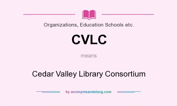 What does CVLC mean? It stands for Cedar Valley Library Consortium