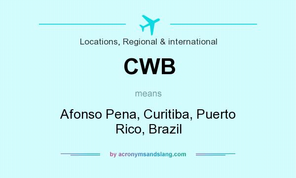What does CWB mean? It stands for Afonso Pena, Curitiba, Puerto Rico, Brazil