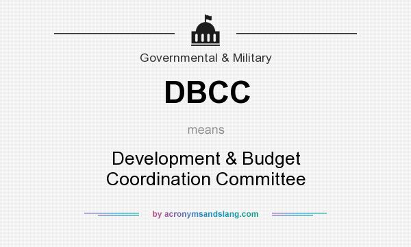 What does DBCC mean? It stands for Development & Budget Coordination Committee