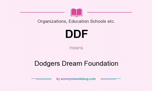 What does DDF mean? It stands for Dodgers Dream Foundation