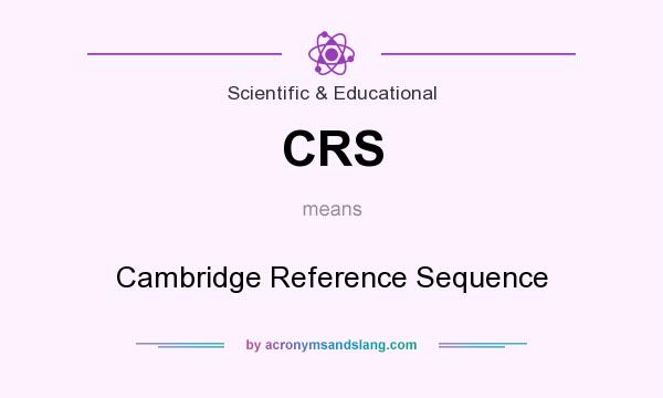 What does CRS mean? It stands for Cambridge Reference Sequence