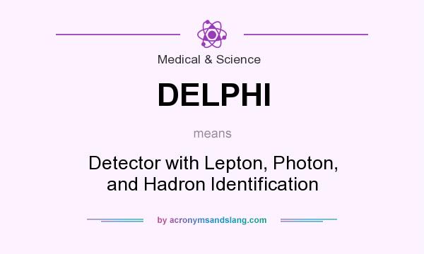 What does DELPHI mean? It stands for Detector with Lepton, Photon, and Hadron Identification