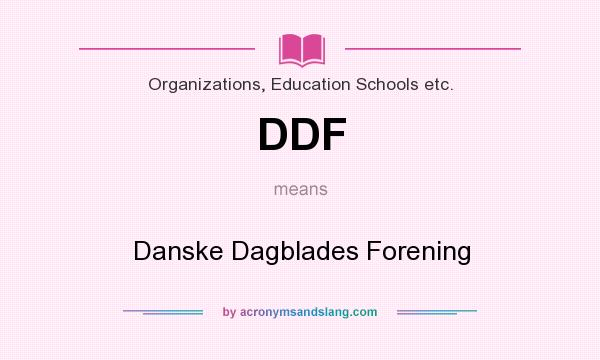 What does DDF mean? It stands for Danske Dagblades Forening