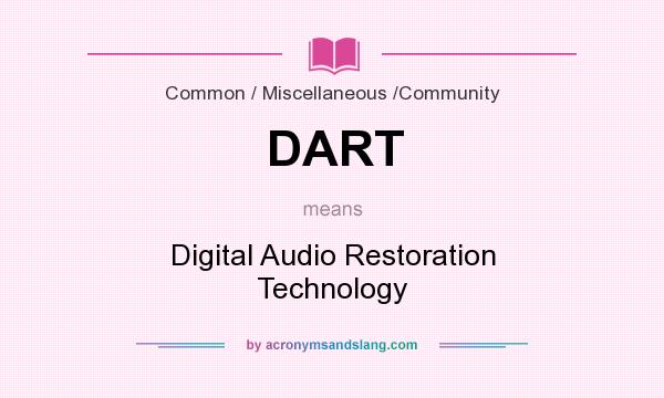 What does DART mean? It stands for Digital Audio Restoration Technology