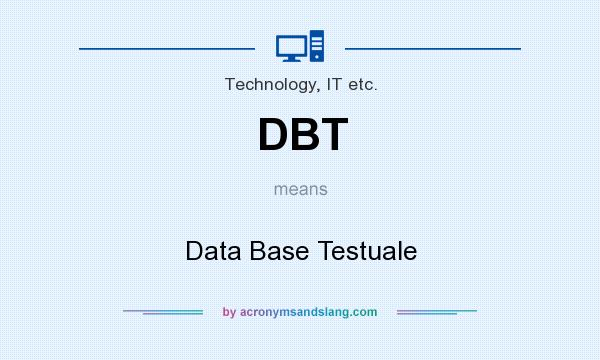 What does DBT mean? It stands for Data Base Testuale