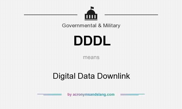 What does DDDL mean? It stands for Digital Data Downlink