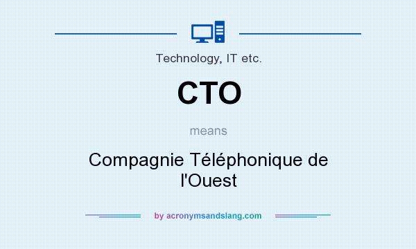 What does CTO mean? It stands for Compagnie Téléphonique de l`Ouest
