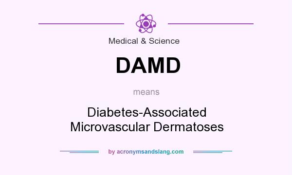 What does DAMD mean? It stands for Diabetes-Associated Microvascular Dermatoses