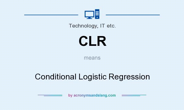 What does CLR mean? It stands for Conditional Logistic Regression