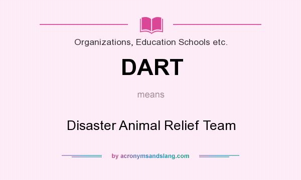 What does DART mean? It stands for Disaster Animal Relief Team