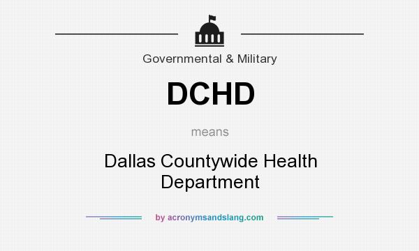 What does DCHD mean? It stands for Dallas Countywide Health Department