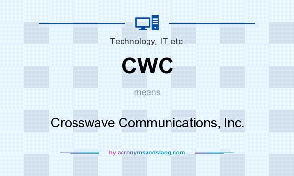 What does CWC mean? It stands for Crosswave Communications, Inc.