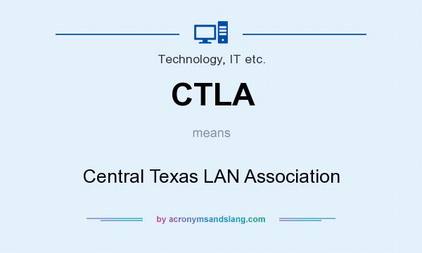 What does CTLA mean? It stands for Central Texas LAN Association