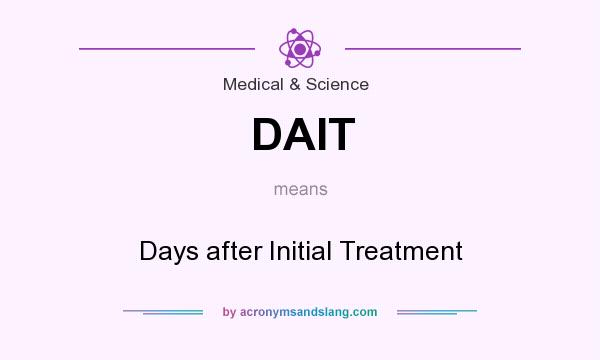 What does DAIT mean? It stands for Days after Initial Treatment