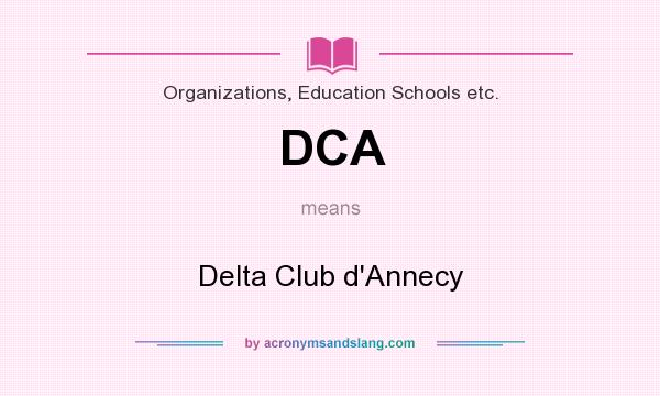 What does DCA mean? It stands for Delta Club d`Annecy